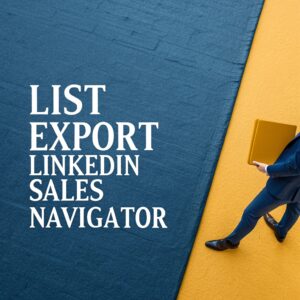 List Export LinkedIn Sales Navigator